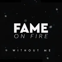 Fame On Fire — Without Me — обложка